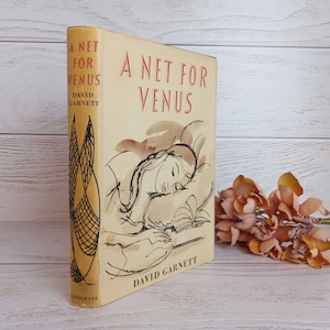 David Garnett A Net for Venus FIRST EDITION Lovely 1959 Vintage UK Hardcover Original Dust-Jacket by Pocahontas and Aspects of Love Author