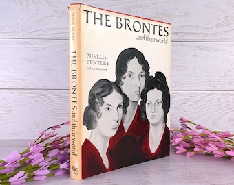 Phyllis Bentley, The Brontes and Their World, 1975 Vintage Hardcover Book, Dust-Jacket.