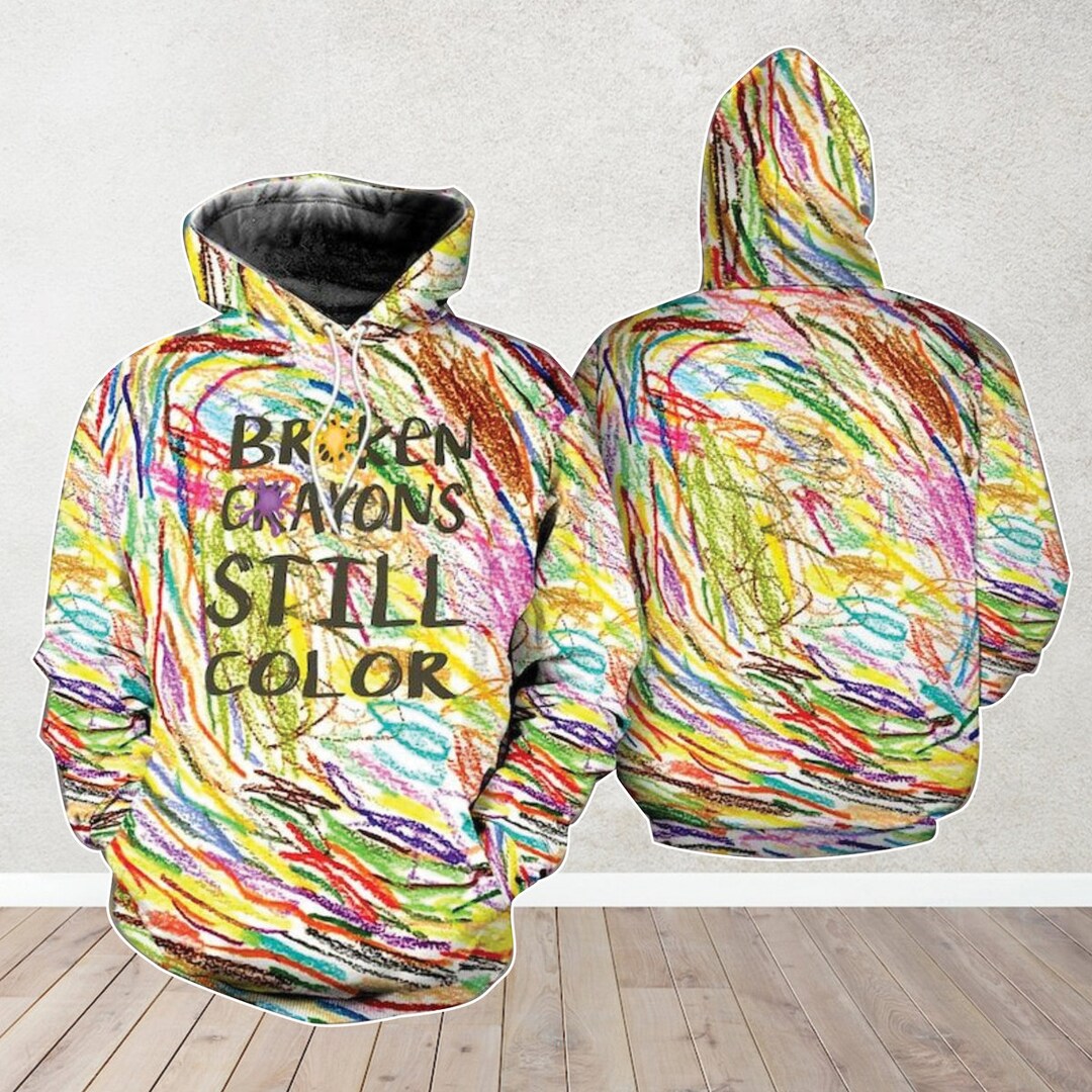 Broken Crayons Still Color Hoodie Mental Health Sweatshirt Etsy UK