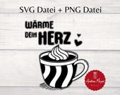 SVG + PNG 'Wärme dein Herz' Tasse Kakao mit Sahne Plotterdatei - Plotter File