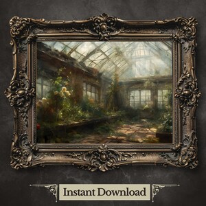 Nature Reclaims Printable Wall Art Overgrown Greenhouse Art Print for Victorian Aesthetic Whimisgoth Decor Abandoned Garden Painting