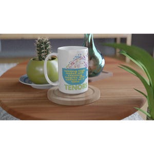 Tenors Opera  White 15oz Ceramic Mug