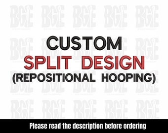 Split Embroidery Design for Repositional Hooping, Respositional Hooping Embroidery Design, Made to order Download, You send we split