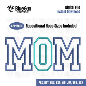May include: Applique embroidery design of the word "MOM" in blue and teal with a white outline. The design is in a varsity style font. Repositional hoop sizes are included.  PES, DST, HUS, EXP, VIP, JEF, VP3, XXX.