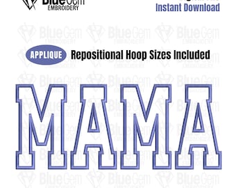 May include: A white applique embroidery design of the word "MAMA" in a blue outline. The design is for use with embroidery machines and includes repositional hoop sizes. File formats included are PES, DST, HUS, EXP, VIP, JEF, VP3, and XXX.