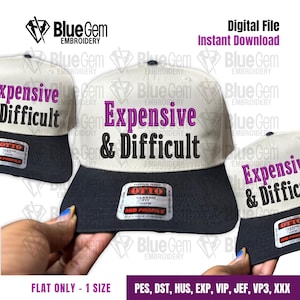 May include: A white and black baseball cap featuring the embroidered text Expensive & Difficult in purple and black. The cap includes a sticker on the brim with the text Otto Classic Fit Mid Profile. The design is presented as a digital file.