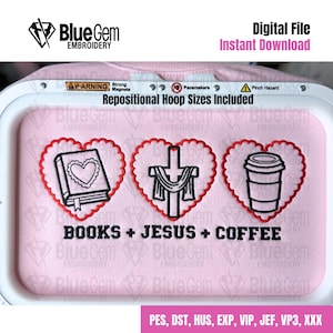May include: Pink embroidery design featuring a book, a cross, and a coffee cup, each within a red heart outline. The text "BOOKS + JESUS + COFFEE" is below. The design is labeled "Digital File Instant Download".