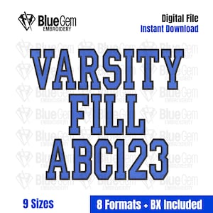 May include: Digital file with blue varsity-style lettering that reads "VARSITY FILL ABC123". The image includes the text "Digital File Instant Download", "9 Sizes", and "8 Formats + BX Included". The Blue Gem Embroidery logo is in the upper left corner.