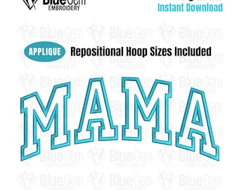 May include: Blue and white applique embroidery design of the word "MAMA" in a varsity style font. The design includes repositional hoop sizes and is available in PES, DST, HUS, EXP, VIP, JEF, VP3, and XXX formats.