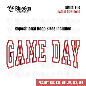 May include: Red and white "GAME DAY" embroidery design with a white outline. The design is available in multiple embroidery file formats, including PES, DST, HUS, EXP, VIP, JEF, XXX, and VP3.