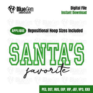 May include: Green and white applique embroidery design of the text "SANTA'S favorite". The design is for machine embroidery and includes repositional hoop sizes.