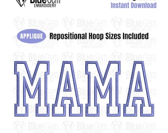 May include: A blue and white applique embroidery design of the word "MAMA" with a white outline. The design is for use with embroidery machines and includes repositional hoop sizes. File formats included are PES, DST, HUS, EXP, VIP, JEF, VP3, and XXX.
