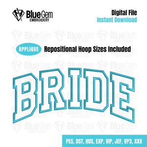 May include: Blue and white embroidery design of the word "BRIDE" in a bold, arched font. The design is suitable for use as an applique. Repositional hoop sizes are included. File formats include PES, DST, HUS, EXP, VIP, JEF, VP3, and XXX.