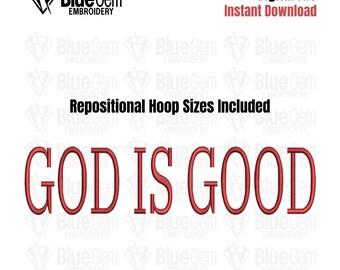 May include: Red embroidered text that reads "GOD IS GOOD" on a white background. Repositional hoop sizes are included. File formats include PES, DST, HUS, EXP, VIP, JEF, VP3, and XXX.