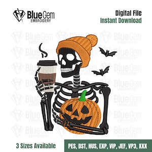 May include: An embroidered design of a skeleton wearing an orange beanie holding a pumpkin and a cup of coffee. The design includes the text "Digital File Instant Download" and "3 Sizes Available".