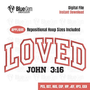 May include: Embroidered applique design of the word "LOVED" in red with white outlines and the text "JOHN 3:16" below. The design is suitable for embroidery machines and includes repositional hoop sizes.