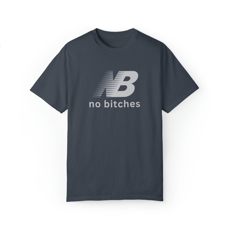No Bitches Funny Meme T-shirt Graphic Tee Shirt Unisex image 4