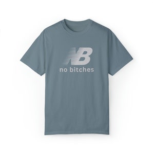 No Bitches Funny Meme T-shirt Graphic Tee Shirt Unisex