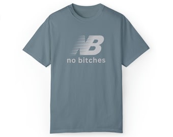 No Bitches Funny Meme T-shirt Graphic Tee Shirt Unisex