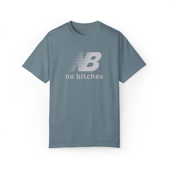 No Bitches Funny Meme T-shirt Graphic Tee Shirt Unisex