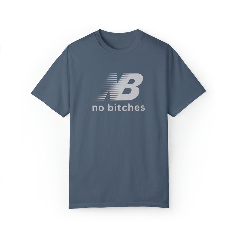 No Bitches Funny Meme T-shirt Graphic Tee Shirt Unisex image 3