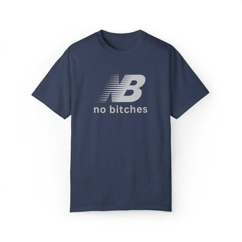 No Bitches Funny Meme T-shirt Graphic Tee Shirt Unisex image 9