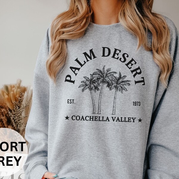 Palm Desert Sweatshirt, Coachella Valley Crewneck, Palm Trees Sweater, Unisex Travel Sweatshirt, Spring Break Sweatshirt