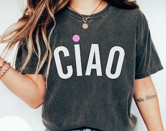 Ciao Italian T-Shirt: Comfort Colors Unisex Tee