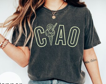 Ciao Gelato Italian T-Shirt: Comfort Colors Italy Souvenir