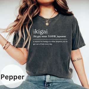 Ikigai Japanese Shirt Comfort Colors® Shirt, Japanese Motto Shirt, Motivational Shirt, Unisex, Inspirational Graphic Tee, Japanese Gift