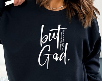 But God Sweatshirt, Christian Hoodie, Bible Verse Shirt, Religious Sweatshirt, Jesus Hoodie, Faith Shirt, Trendy Sweatshirt, Christian Gift