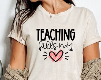 Teaching Fills My Heart Shirt, Teacher Valentine Shirt, Valentines Day Shirt for Teachers, Teacher Shirt, Teacher Gift