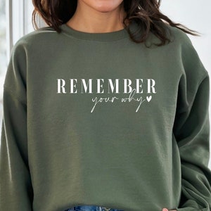 Remember Your Why Sweatshirt, Remember Your Why Hoodie, Motivational Sweatshirt, Inspirational Sweatshirt, Motivational Gift