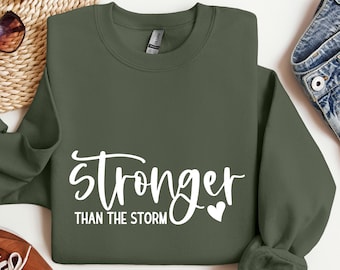 Stronger Than The Storm Sweatshirt, Strong Women Hoodies, Inspirational Sweatshirt, Motivational Hoodie, Gift for Her, Women Gifts
