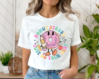Donut Stress Teacher Shirt: Test Day T-Shirt