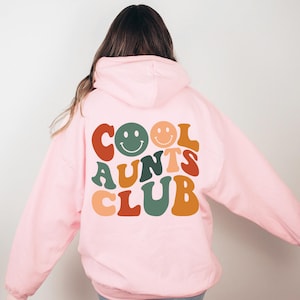 Cool Aunts Club Sweatshirt, Trend Hoodie, Best Auntie Shirt, Aunts Birthday Gift, Cool Auntie, Sister Gifts, Mothers Day Gift