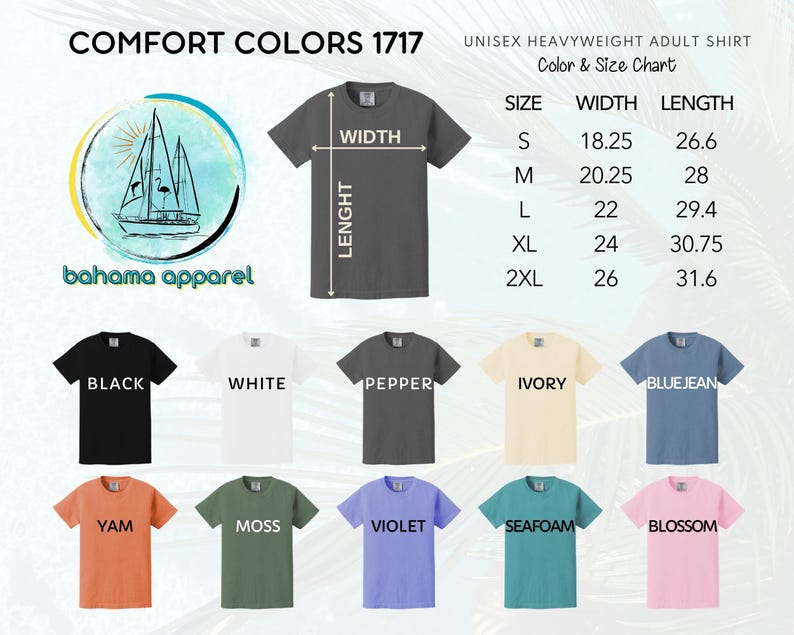 Puede incluir: Una tabla de tallas y colores para camisetas unisex Comfort Colors 1717 con el logotipo de un velero de Bahama Apparel. La tabla muestra las medidas de ancho y largo en pulgadas para las tallas S a 2XL, junto con diez muestras de colores.