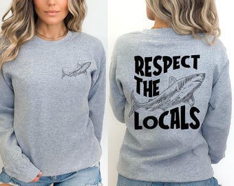 Respect The Locals Sweatshirt, Save The Shark Hoodie, Pinterest Sweatshirt, Vsco Hoodie With Back Printing, Aesthetic Sweater,Surfing Hoodie