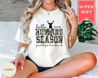 Comfort Colors® Hello Hunting Season Goodbye Husband Shirt, Funny Hunting Shirt, Deer Hunter Tee, Camo Hunting Lover Shirt, Hunting Gift