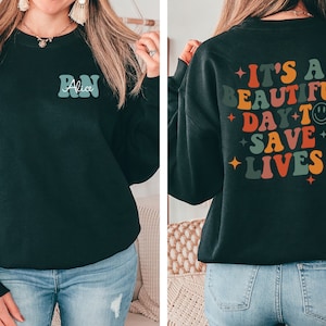 Nurse Sweatshirt, Custom Hoodie, It&#39;s Beautiful Day To Save Lives, Nurse Sweater, New Nurse Gift,  Nurse Shirt, Registered Nurse Hoodie