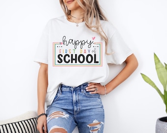 Happy First Day of School Shirt: Teacher Life, Teacher Appreciation