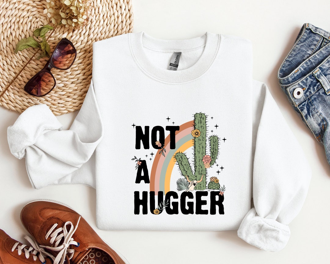 Not a hugger sweatshirt Clearance