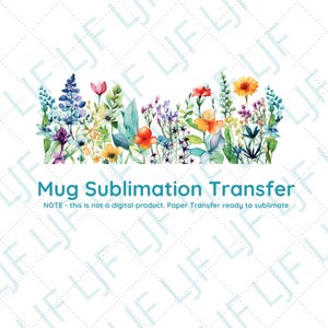 Sublimation Transfer, Watercolor Wildflower Wrap for Mugs, 11 oz, 12 oz, 15 oz, Sublimation Paper Ready to Press, Mug Press Printed Design