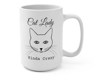 Cat Lady Kinda Crazy Mug - Cat Lady Gift Mug - Crazy Cat lady Mug
