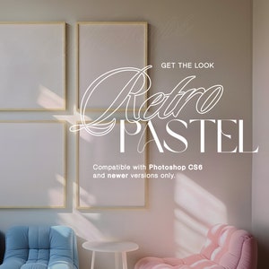 May include: Two framed pictures hang on a light beige wall with a pink armchair and a blue armchair in the foreground. The text "Get the Look Retro Pastel" is written in white on the wall. The text "Compatible with Photoshop CS6 and newer versions only." is written in white below the main text.