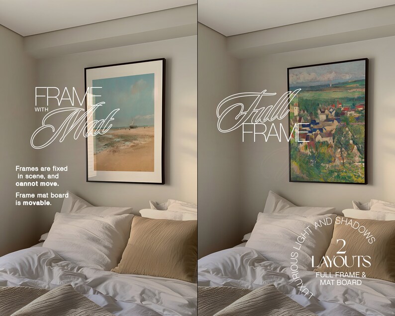 May include: Two mockups of a framed painting in a bedroom setting. The left image shows a frame with a mat board, while the right image shows a full frame. The text "FRAME WITH Mat" is visible in the left image, and the text "Full FRAME" is visible in the right image. The text "2 LAYOUTS FULL FRAME & MAT BOARD" is visible in the bottom right corner of the image.