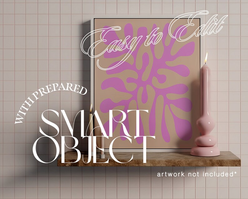 May include: A white frame with a pink and brown abstract design. The text "Easy to Edit" is written in white cursive above the design. The text "With Prepared Smart Object" is written in white below the frame. A pink candle sits on a wooden shelf below the frame.