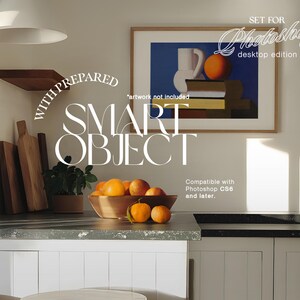May include: A kitchen counter with a framed painting of a still life with a vase, oranges, and a blue background. The text "SET FOR Photoshop desktop edition" is written in cursive above the painting. The text "WITH PREPARED SMART OBJECT" is written in white on a black background. The text "Compatible with Photoshop CS6 and later." is written in black on a white background.