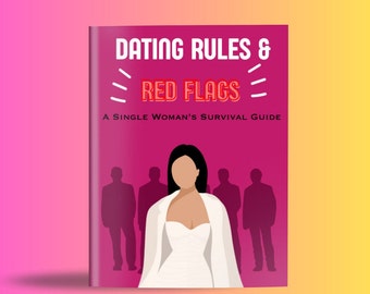 Dating Rules and Red Flags: A Single Woman's Survival Guide E-books, books, relationship guide, love, self love, self care, confident woman