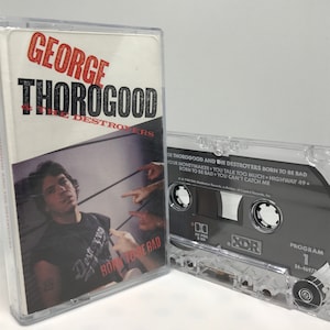 George Thorogood and the Destroyers- Born to be Bad